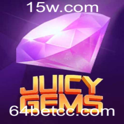 JuicyGems e 64bet: A Atração do Novo Jogo de Azar