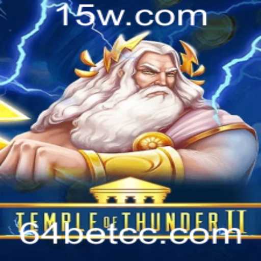 TempleofThunderII: Uma Jornada Eletrizante no Mundo dos Jogos com 64bet
